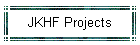 JKHF Projects