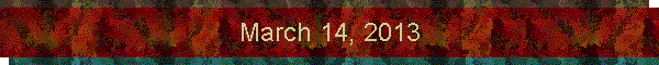 March 14, 2013
